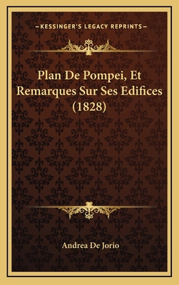 Plan De Pompei, Et Remarques Sur Ses Edifices (... [French] 1167843126 Book Cover
