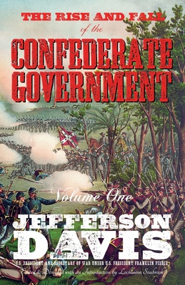 The Rise and Fall of the Confederate Government... 1955351228 Book Cover