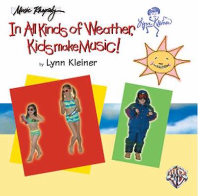 Kids Make Music Series: In All Kinds of Weather... 0757900011 Book Cover