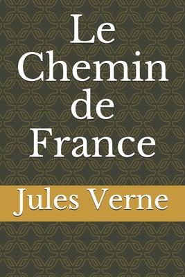 Le Chemin de France [French] B08C961629 Book Cover