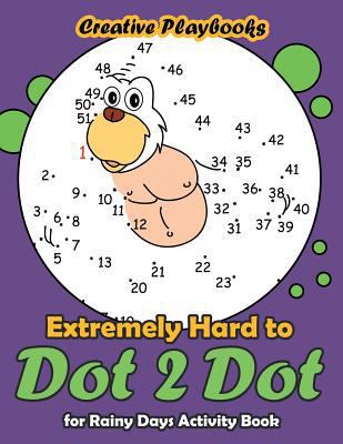 Extremely Hard to Dot 2 Dot for Rainy Days Acti... 1683234847 Book Cover