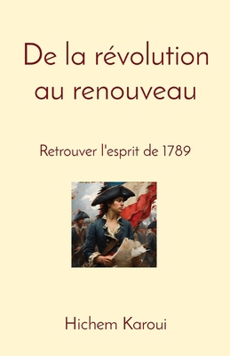De la révolution au renouveau: Retrouver l'espr... [French] B0CZNGDRV7 Book Cover