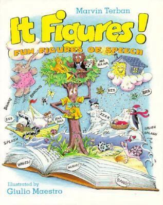 It Figures!: Fun Figures of Speech 0395615844 Book Cover
