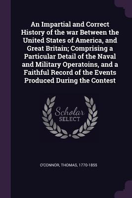 An Impartial and Correct History of the War Bet... 1378014235 Book Cover