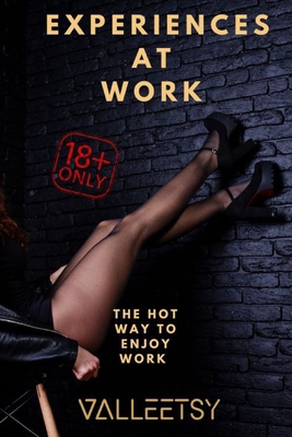 Experiences at Work: The hot way to Enjoy Work B0DT1L5312 Book Cover