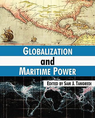 Globalization and Maritime Power 1410211576 Book Cover