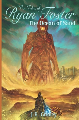 The Tales of Ryan Foster: The Ocean of Sand 1480195413 Book Cover