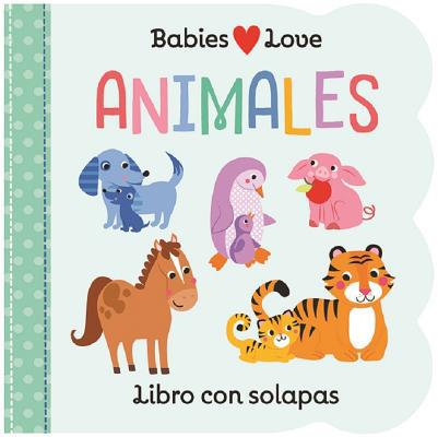 Babies Love Animales / Babies Love Animals (Spa... [Spanish] 1680526189 Book Cover