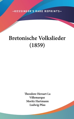 Bretonische Volkslieder (1859) [German] 1160672075 Book Cover