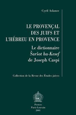 Le Provencal Des Juifs Et l'Hebreu En Provence:... [French] 9042910127 Book Cover