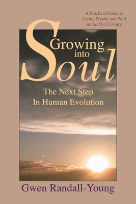 Growing into Soul: The Next Step in Human Evolu... 1412014042 Book Cover