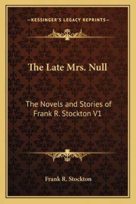 The Late Mrs. Null: The Novels and Stories of F... 1162777583 Book Cover