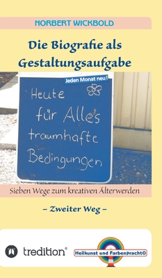 Sieben Wege zum kreativen Älterwerden 2: Die Bi... [German] 3347414454 Book Cover