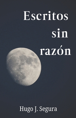 Escritos sin razón [Spanish] B0F867C6WH Book Cover