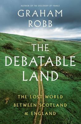 The Debatable Land: The Lost World Between Scot... 0393285324 Book Cover