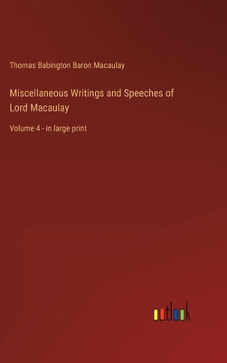 Miscellaneous Writings and Speeches of Lord Mac... 3368318977 Book Cover