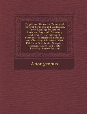Pulpit and Grave: A Volume of Funeral Sermons a... 1289905355 Book Cover