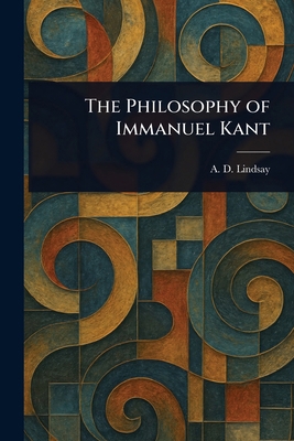 The Philosophy of Immanuel Kant 1023330504 Book Cover