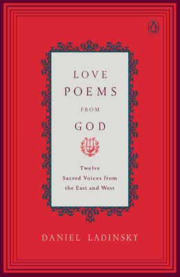 Love Poems from God: Twelve Sacred Voices from ... 0142196126 Book Cover