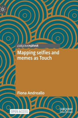 Mapping Selfies and Memes as Touch 3030943151 Book Cover