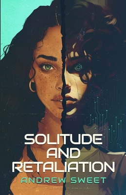 Solitude and Retaliation B0CY83VZGW Book Cover