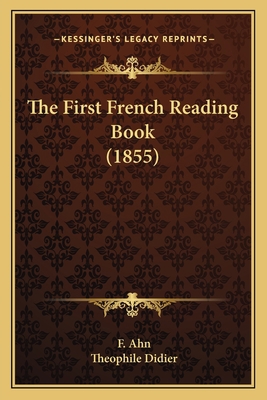 The First French Reading Book (1855) 1165763249 Book Cover