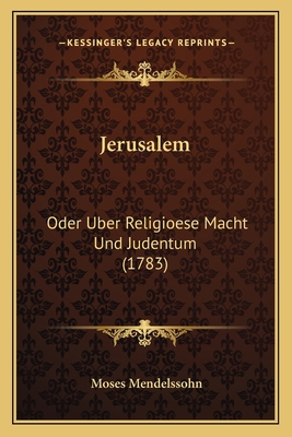 Jerusalem: Oder Uber Religioese Macht Und Juden... [German] 1166174409 Book Cover