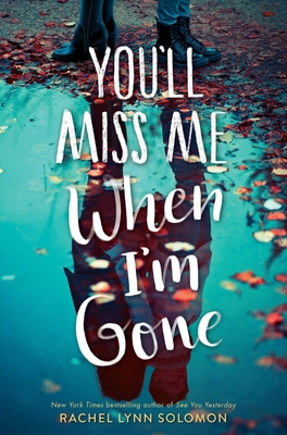 You'll Miss Me When I'm Gone 1481497731 Book Cover