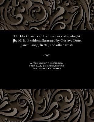 The Black Band: Or, the Mysteries of Midnight: ... 1535811854 Book Cover