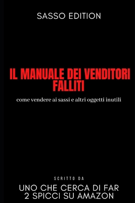 Il manuale dei venditori falliti: come vendere ... [Italian] B0BTRSXL4X Book Cover