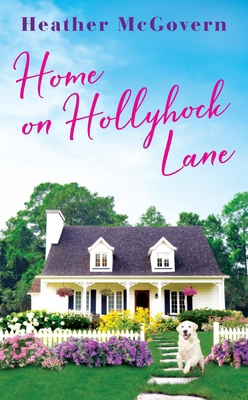 Home on Hollyhock Lane 1538737507 Book Cover