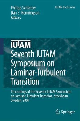 Seventh Iutam Symposium on Laminar-Turbulent Tr... 9048137225 Book Cover