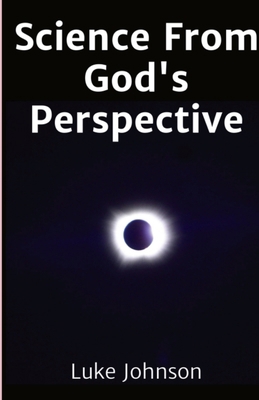 Science From God's Perspective B0D9YR28S6 Book Cover