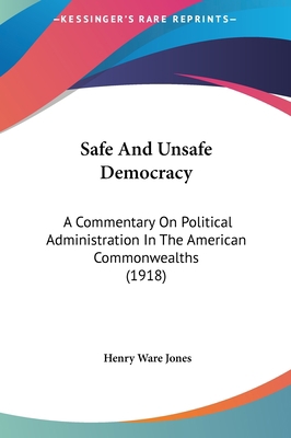 Safe and Unsafe Democracy: A Commentary on Poli... 1161905197 Book Cover