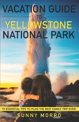 Vacation Guide to Yellowstone National Park: 19... B0C7F76BBX Book Cover