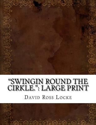 "Swingin Round the Cirkle.": Large Print [Large Print] 1724924141 Book Cover