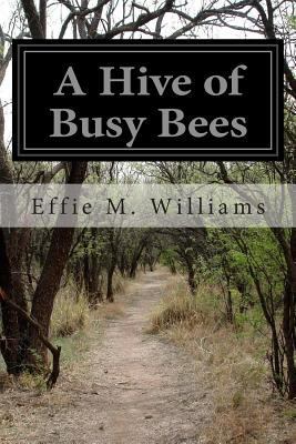 A Hive of Busy Bees 1500783307 Book Cover