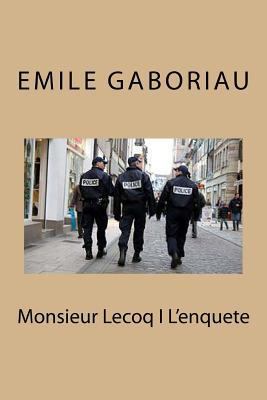 Monsieur Lecoq I L'enquete [French] 1530685257 Book Cover