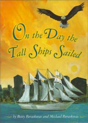 On the Day the Tall Ships Sailed 0689828640 Book Cover