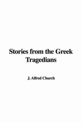 Stories from the Greek Tragedians 1421945703 Book Cover