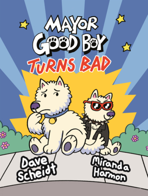 Mayor Good Boy Turns Bad B0GN1213KH Book Cover