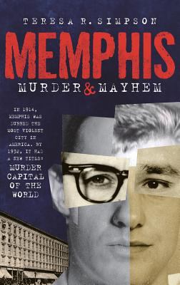 Memphis Murder & Mayhem 1540219046 Book Cover
