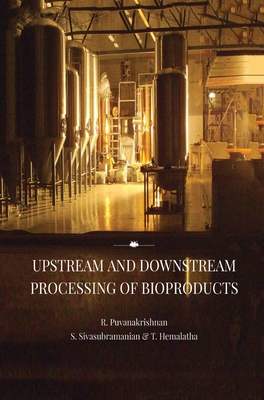 Upstream and Downstream Processing of Bioproducts 818094266X Book Cover