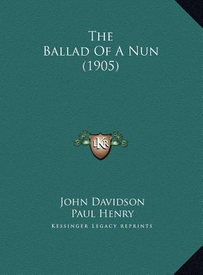 The Ballad Of A Nun (1905) 1169571182 Book Cover