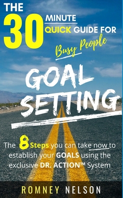 Goal Setting - The 30 Minute Quick Guide For Bu... 1922453099 Book Cover