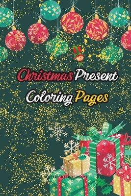 Christmas Present Coloring Pages: Coloring Book B0CPPJF2L6 Book Cover