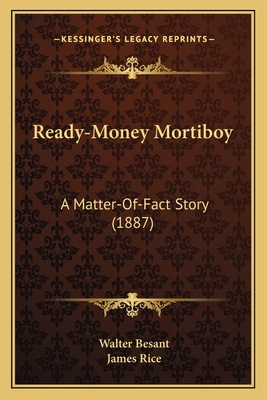 Ready-Money Mortiboy: A Matter-Of-Fact Story (1... 1164108182 Book Cover