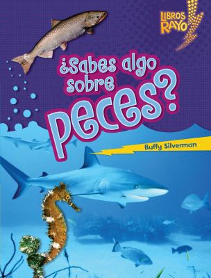 ?sabes Algo Sobre Peces? (Do You Know about Fish?) [Spanish] 0761391940 Book Cover
