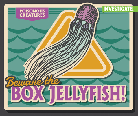 Beware the Box Jellyfish! 1978527381 Book Cover