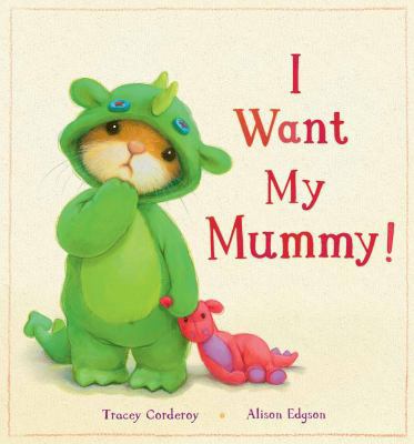 I Want My Mummy! 1848955383 Book Cover